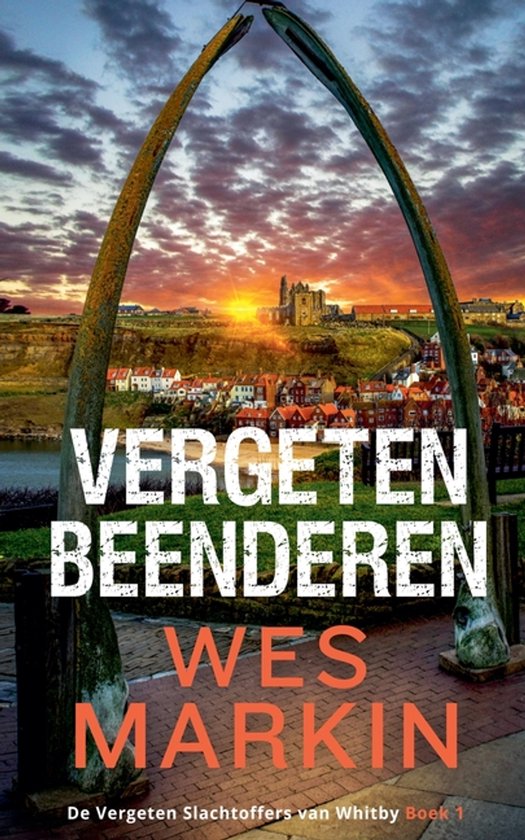 de Vergeten Slachtoffers Van Whitby- Vergeten Beenderen - cover