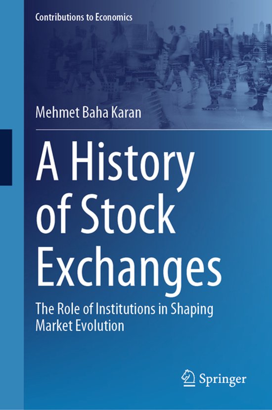 Contributions to Economics-A History of Stock Exchanges - cover