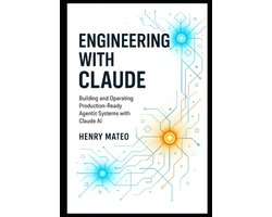 Omslag van Engineering with Claude: The Developer's Trilogy- Engineering with Claude