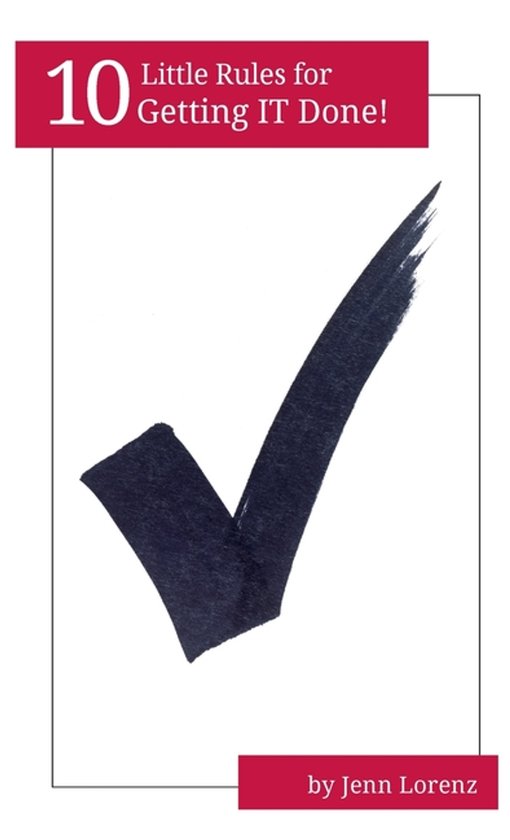 10 Little Rules- 10 Little Rules for Getting IT Done - cover