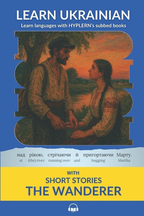 Learn Ukrainian with Stories and Texts for Beginners and Advanced Students- Learn Ukrainian with Short Stories The Wanderer