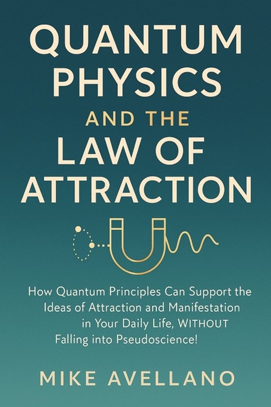 Quantum Physics for Beginners- Quantum Physics and the Law of Attraction |... | bol