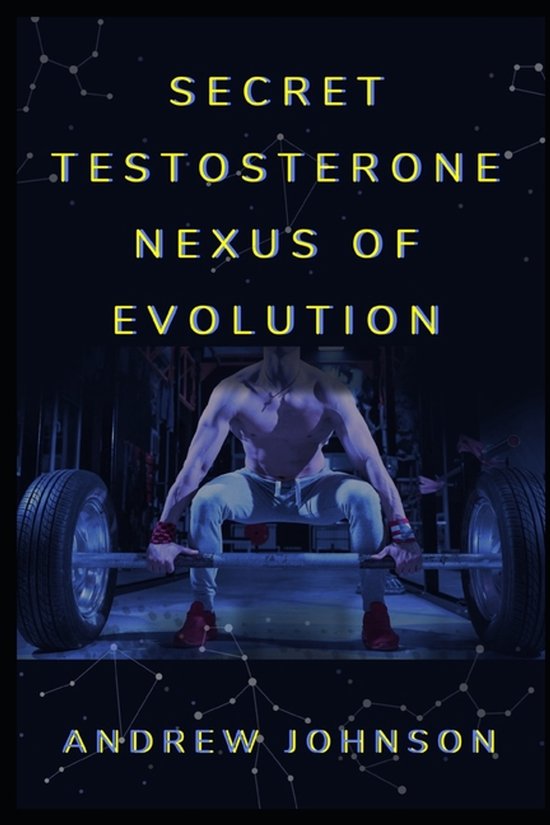 Secret Testosterone Nexus of Evolution - cover