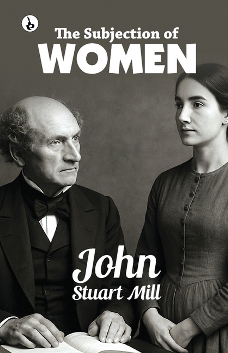 The Subjection Of Women van John Stuart Mill