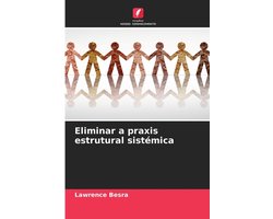 Eliminar a praxis estrutural sistémica