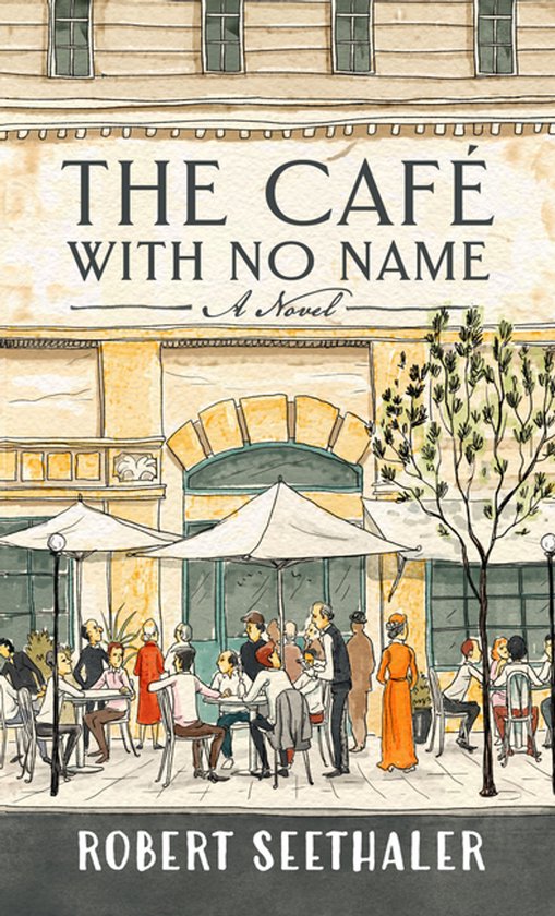 Boekomslag van 'The Café With No Name', met een illustratie van mensen die buiten in een café zitten onder paraplu's, met een gebouw op de achtergrond. Titel en auteur bovenaan.