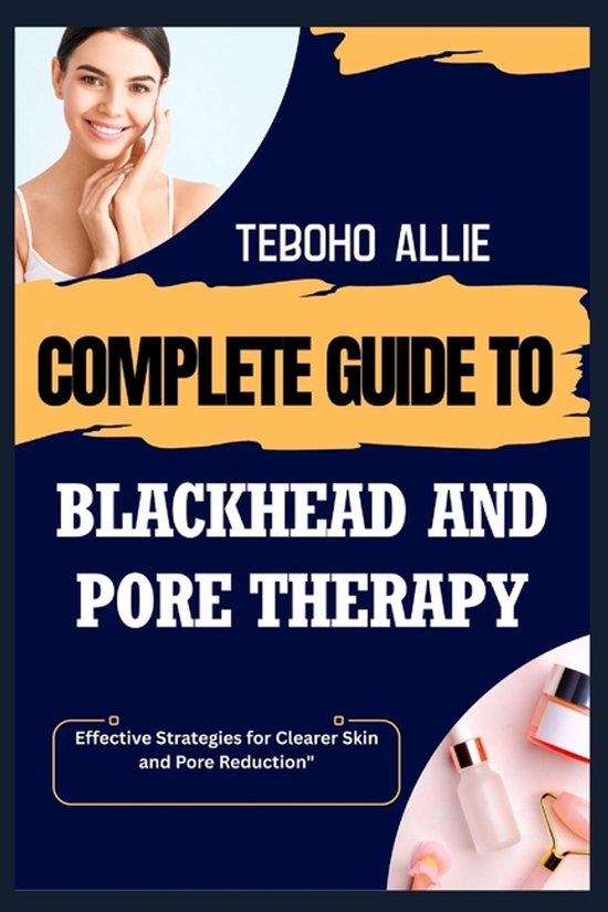 Complete Guide to Blackhead & Pore Therapy - cover