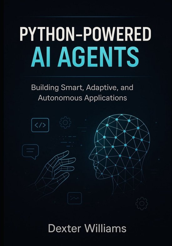 Python-Powered AI Agents | 9798262280872 | Dexter Williams | Boeken | bol