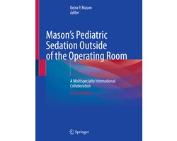 Mason's Pediatric Sedation Outside of the Operating Room