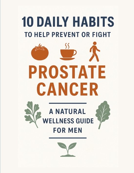 10 Daily Habits to Help Prevent or Fight Prostate Cancer - cover