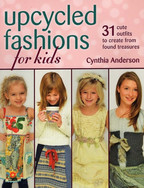 Upcycled Fashions For Kids - cover