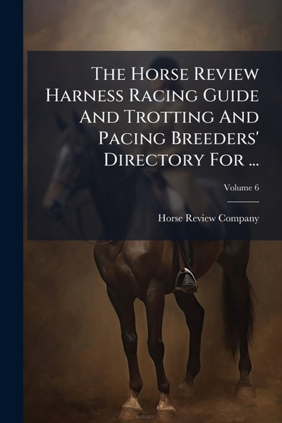 The Horse Review Harness Racing Guide And Trotting And Pacin ... - cover