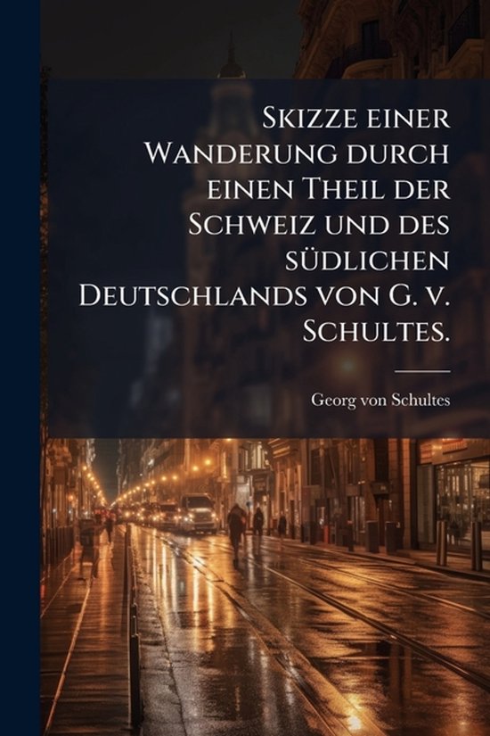 Skizze einer Wanderung durch einen Theil der Schweiz und des ... - cover