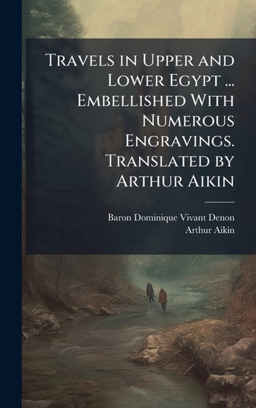 Travels in Upper and Lower Egypt ... Embellished With Numero ... - cover
