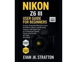 Nikon Z6 III User Guide for Beginners