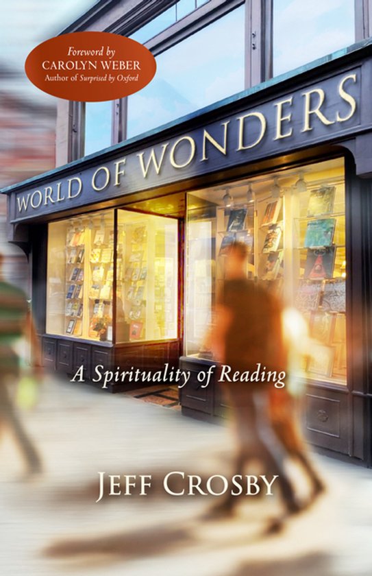 Boek "World of Wonders" van Jeff Crosby, met een voorwoord door Carolyn Weber. "A Spirituality of Reading". Buitenkant van een winkel.