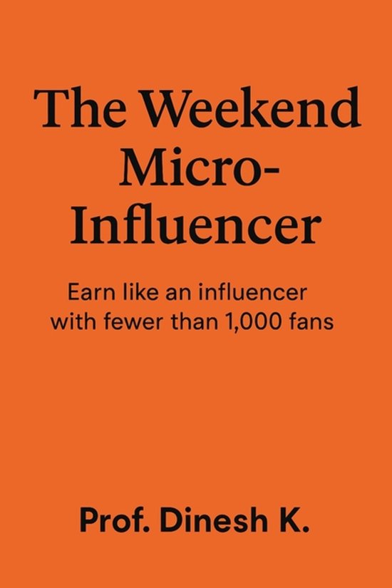 The Weekend Mastery-The Weekend Micro-Influencer - cover
