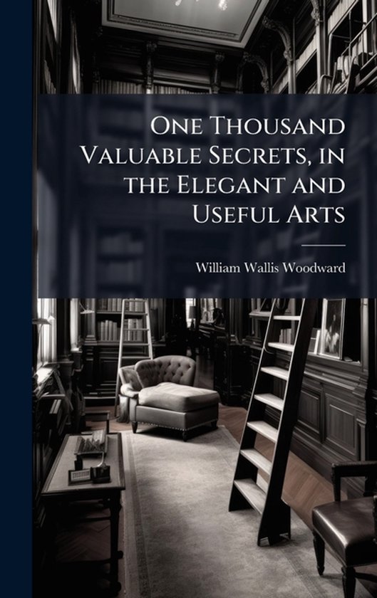 One Thousand Valuable Secrets, in the Elegant and Useful Art ... - cover