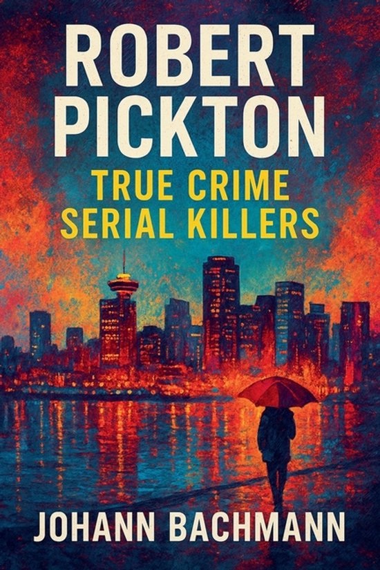 True Crime Serial Killers- Robert Pickton - cover