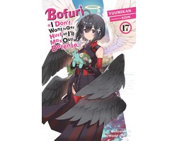 Bofuri: I Don't Want to Get Hurt, So I'll Max Out My Defense. (Light Novel)- Bofuri: I Don't Want to Get Hurt, So I'll Max Out My Defense., Vol. 17 (Light Novel)