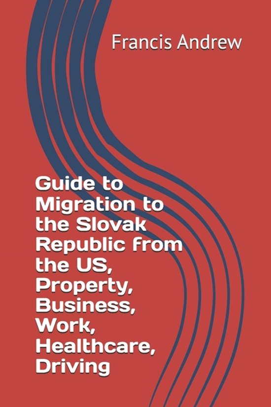 Guide to Migration to the Slovak Republic from the US, Prope ... - cover
