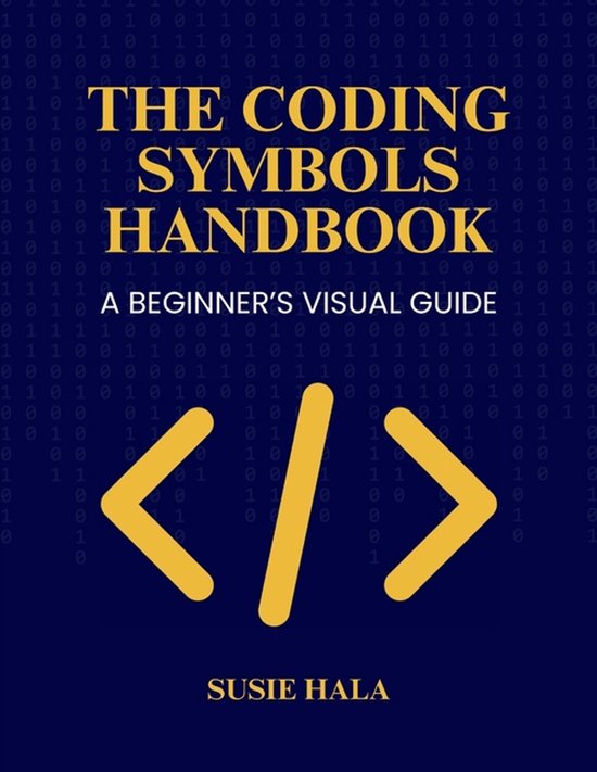 The Coding Symbols Handbook A Beginner's Visual Guide | 9798999196330 ...