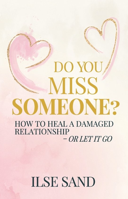 Do You Miss Someone? How to heal a damaged relationship - or ... - cover