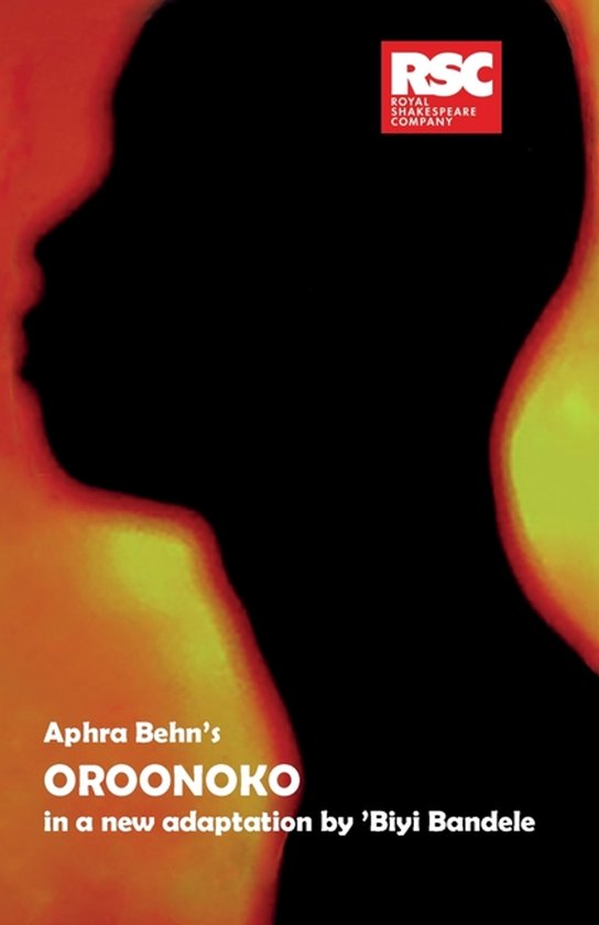 Zwart silhouet van een hoofd op een oranje-gele achtergrond, met tekst 'Aphra Behn's OROONOKO in a new adaptation by 'Biyi Bandele' en RSC logo.