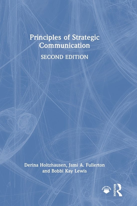 Boekomslag met de titel 'Principles of Strategic Communication' en 'SECOND EDITION'. De auteurs zijn Derina Holtzhausen, Jami A. Fullerton en Bobbi Kay Lewis.