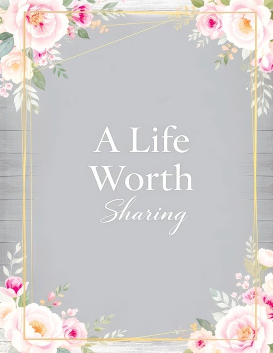 A Life Worth Sharing - cover