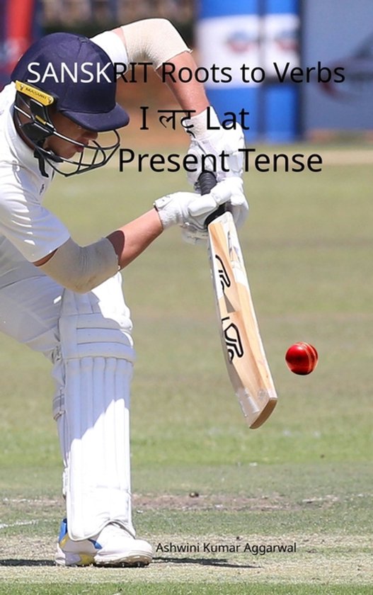 Sanskrit Roots to Verbs I Lat Present Tense - cover