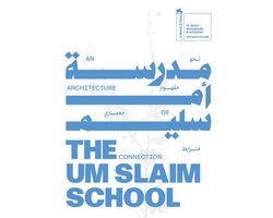 The Um Slaim School: An Architecture of Connection – 19th International Architecture Exhibition. La Biennale di Venezia