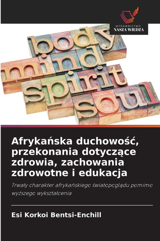 Afrykańska duchowośc, przekonania dotyczące zdrowia, zach ... - cover