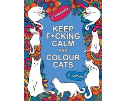 Keep F*cking Calm and Colour Cats