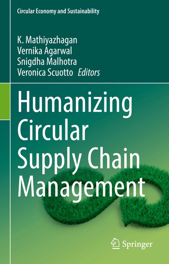 Circular Economy and Sustainability- Humanizing Circular Supply Chain ...