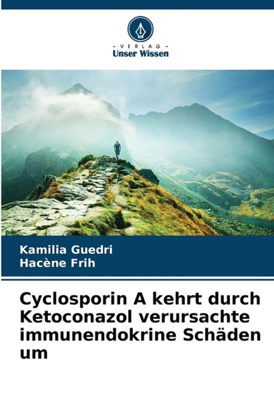 Boek "Cyclosporin A kehrt durch Ketoconazol verursachte immunendokrine Schäden um" met een wandelaar op een bergpad.