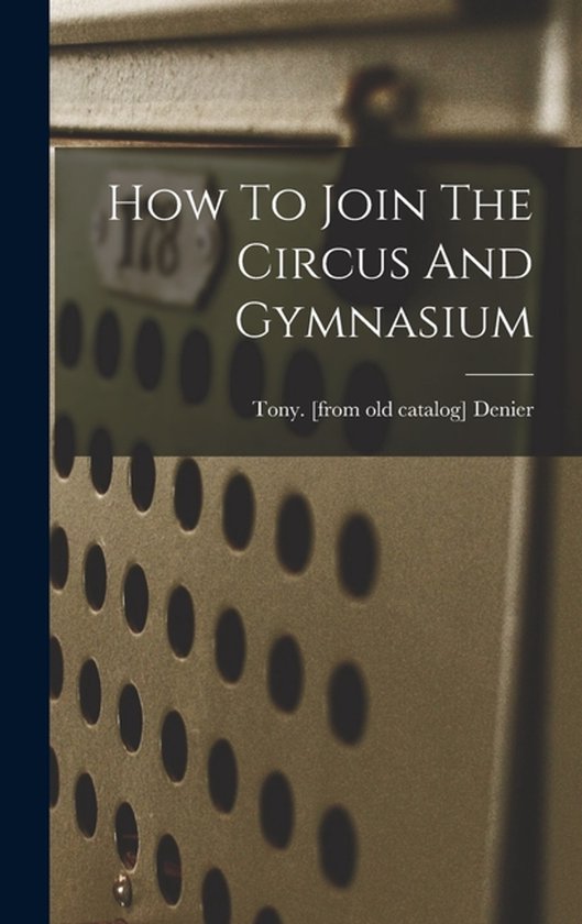 How To Join The Circus And Gymnasium - cover