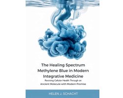 The Whole Health-The Healing Spectrum Methylene Blue in Modern Integrative Medicine
