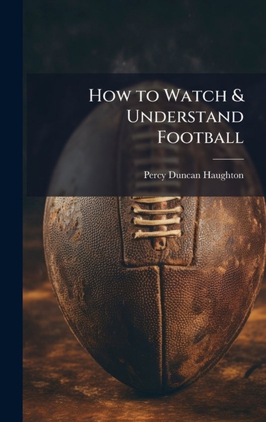 How to Watch & Understand Football - cover