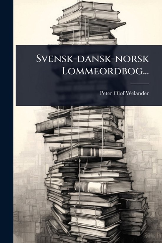 Svensk-dansk-norsk Lommeordbog...