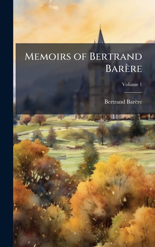 Memoirs of Bertrand Barère - cover