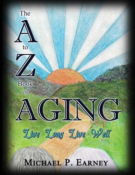 The A to Z Book of Aging, Live Long, Live Well - cover