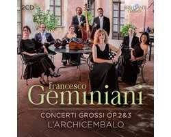 L'Archicembalo - Geminiani: Concerti Grossi Op.2 & 3 (2 CD)