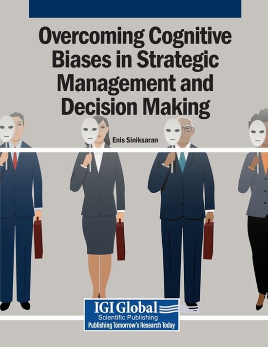 Overcoming Cognitive Biases in Strategic Management and Deci ... - cover