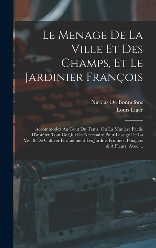 Le Menage De La Ville Et Des Champs, Et Le Jardinier Franço ... - cover