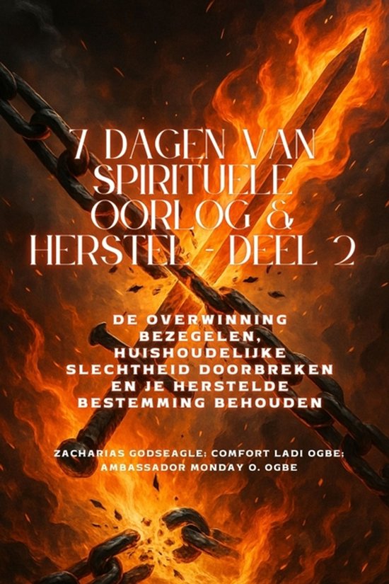 Boekomslag met de titel '7 Dagen van Spirituele Oorlog & Herstel - Deel 2'. Kettingen breken boven vlammen.