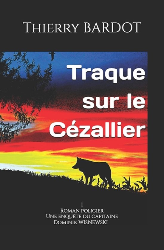 Fictions Criminelles Du Cézallier- Traque sur le Cézallier
