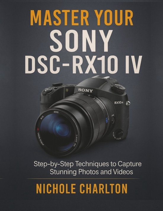Master Your Sony DSC-RX10 IV - cover