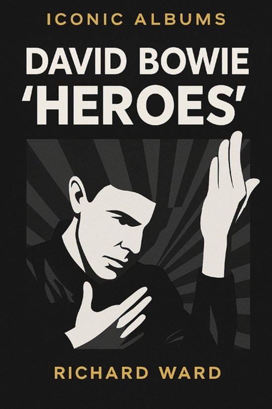Iconic Albums- Iconic Albums - David Bowie - "Heroes"