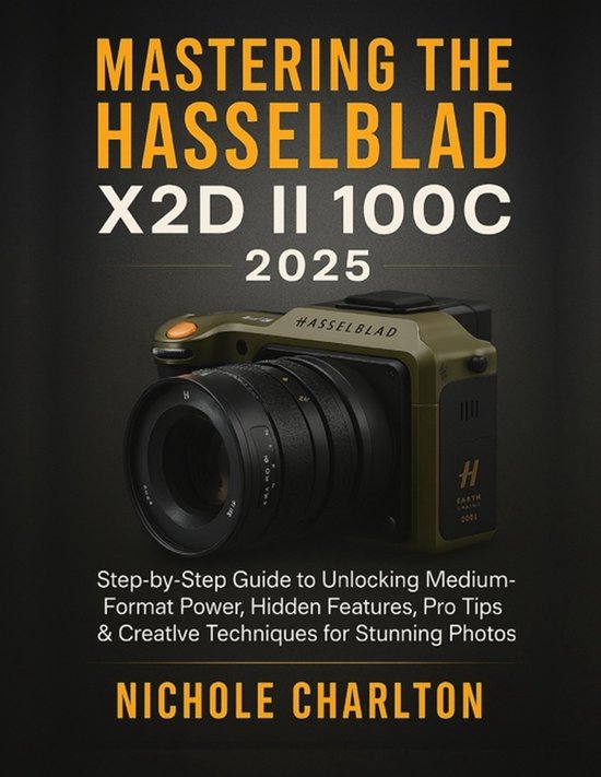 Mastering the Hasselblad X2D II 100C 2025 - cover
